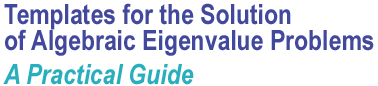 Templates for the Solution of Algebraic Eigenvalue Problems: A Practical Guide