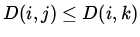 $D(i,j) \leq D(i,k)$